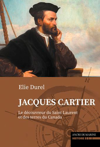 Jacques Cartier, Le Découvreur Du Canada