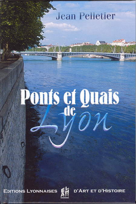 PONTS ET QUAIS DE LYON