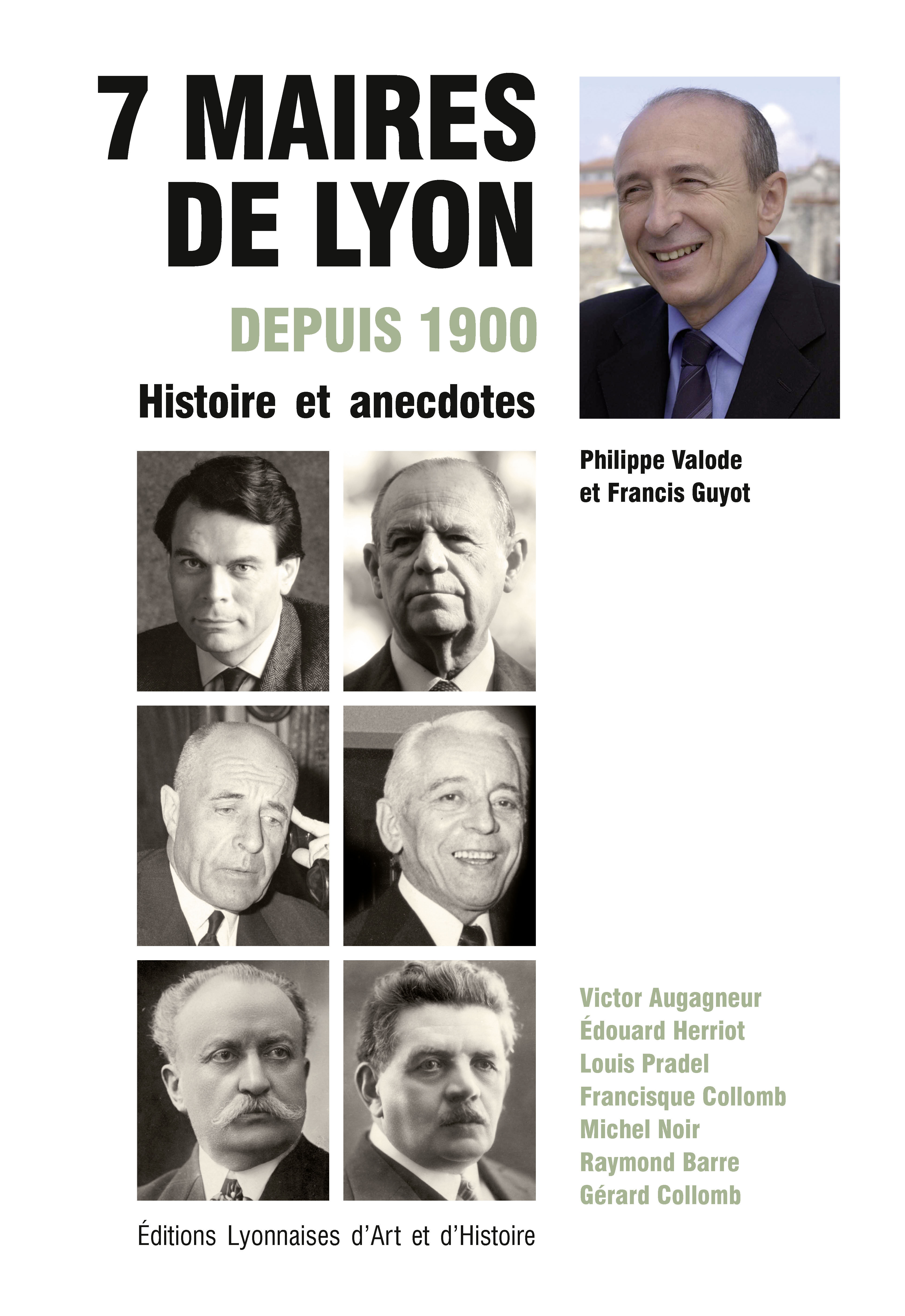 SEPT MAIRES DE LYON DEPUIS 1900