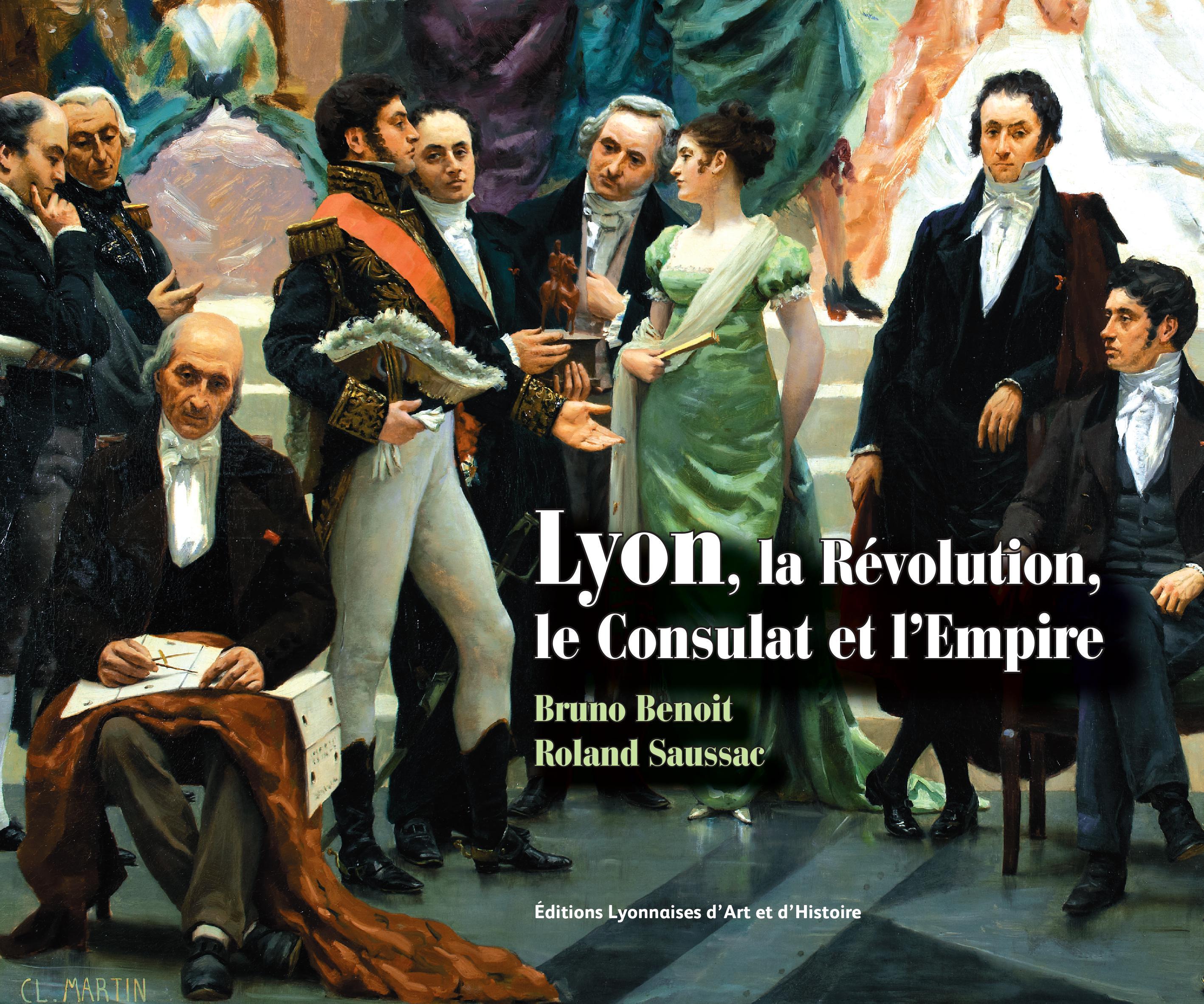 Lyon la Révolution, le Consulat et l'Empire
