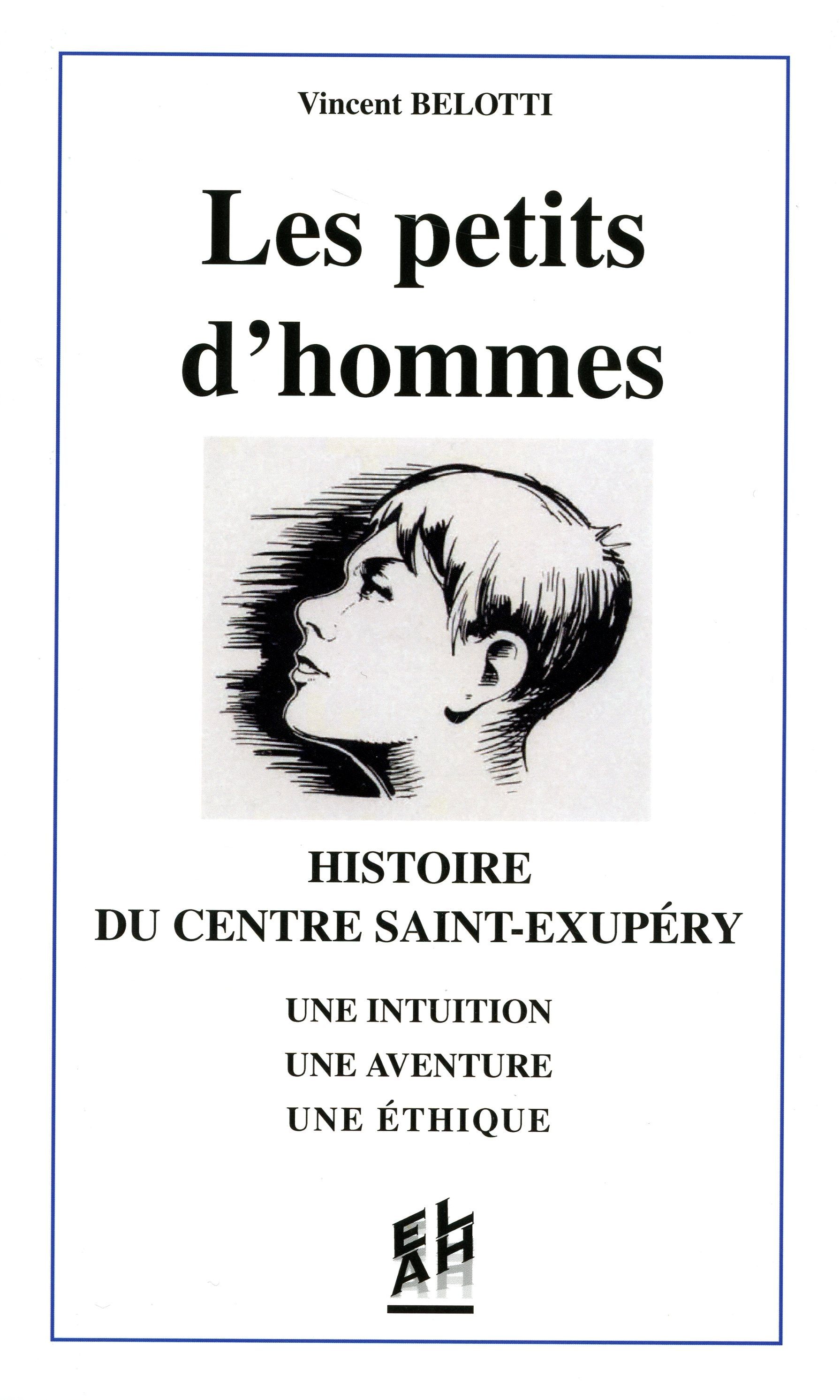 LES PETITS D'HOMMES. HISTOIRE DU CENTRE SAINT-EXUPERY