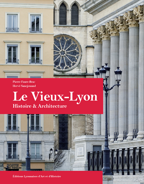 LE VIEUX-LYON Histoire & Architecture