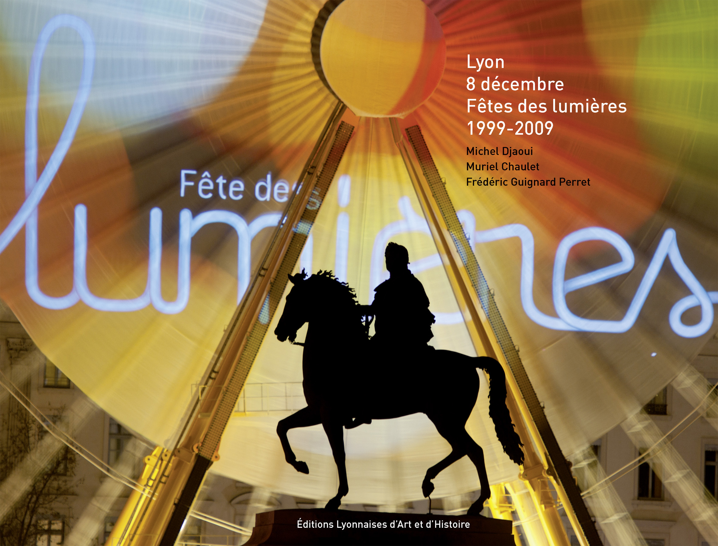 LYON 8 DECEMBRE FETE DES LUMIERES 1999-2009