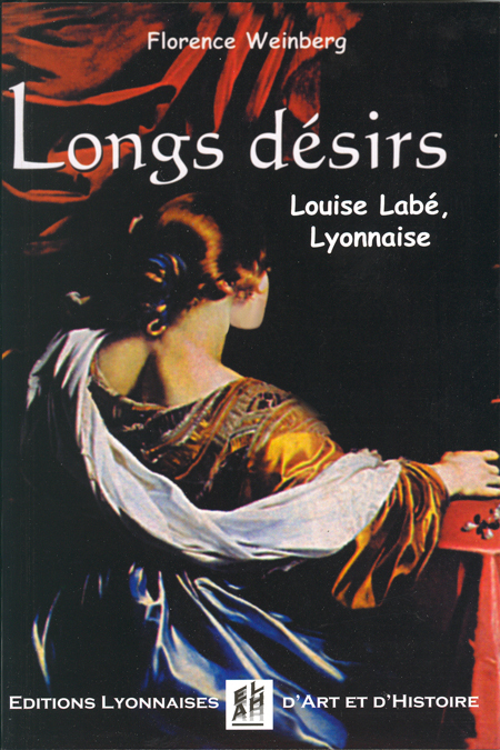 LONGS DESIRS - LOUISE LABE, LYONNAISE