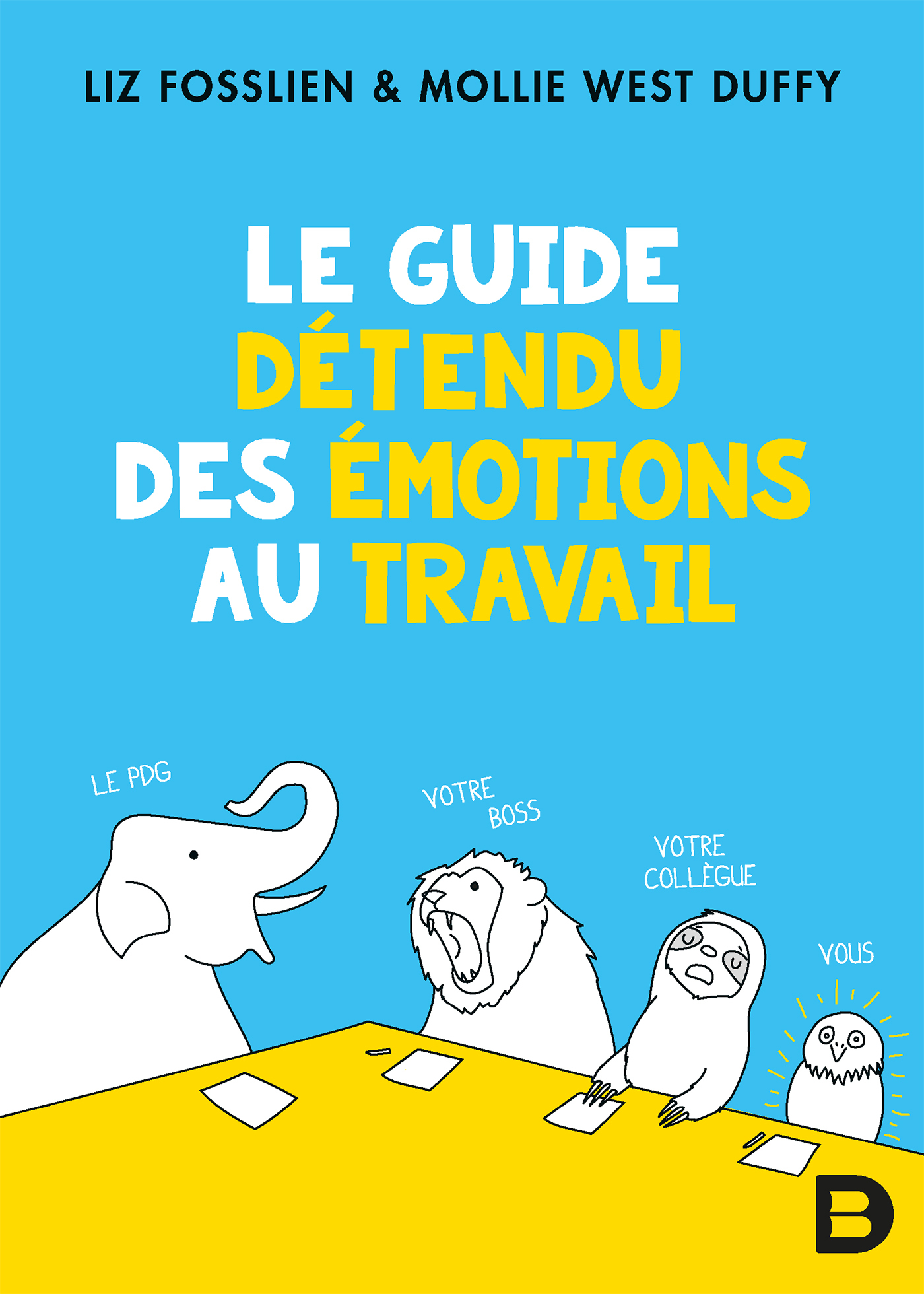 Le guide détendu des émotions au travail (NH)