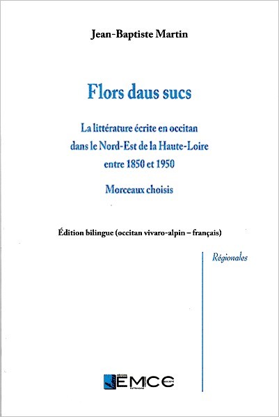 FLORS DAUS SUCS : la littérature écrite en occitan dans le N-E de la Haute-Loire (1850-1950)