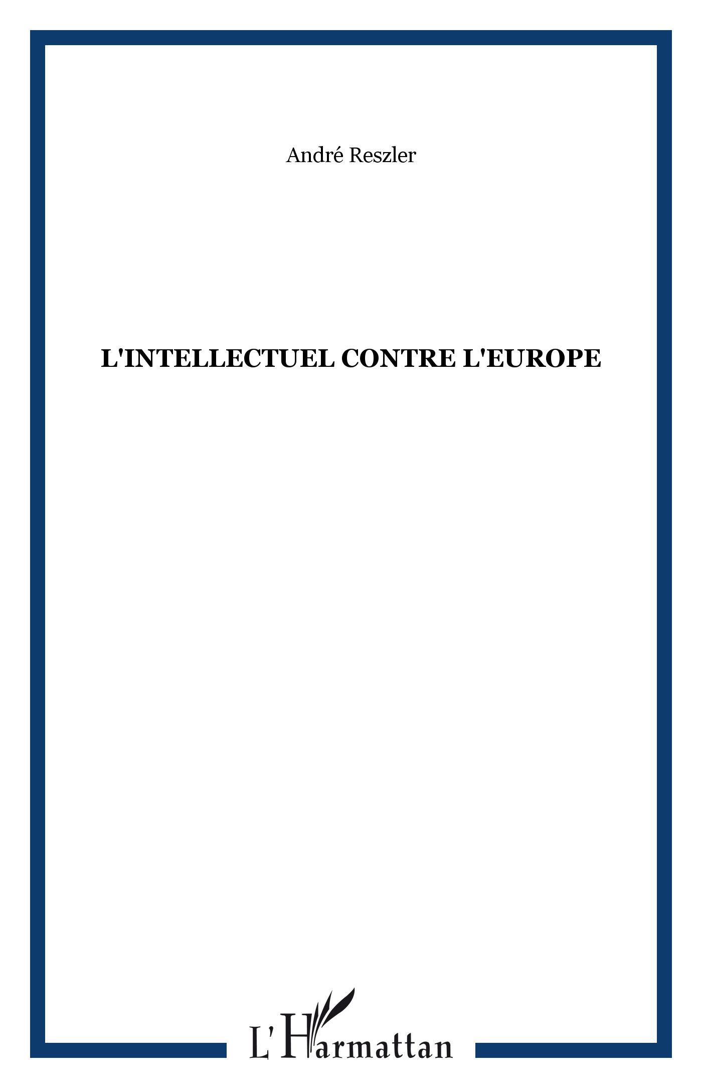 L'Intellectuel contre l'Europe