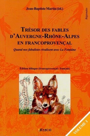 TRESOR DES FABLES D'AUVERGNE-RHONE-ALPES EN FRANCOPROVENCAL volume 1
