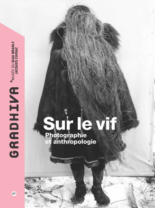 Gradhiva n°27 - Sur le vif. Photographie et anthropologie