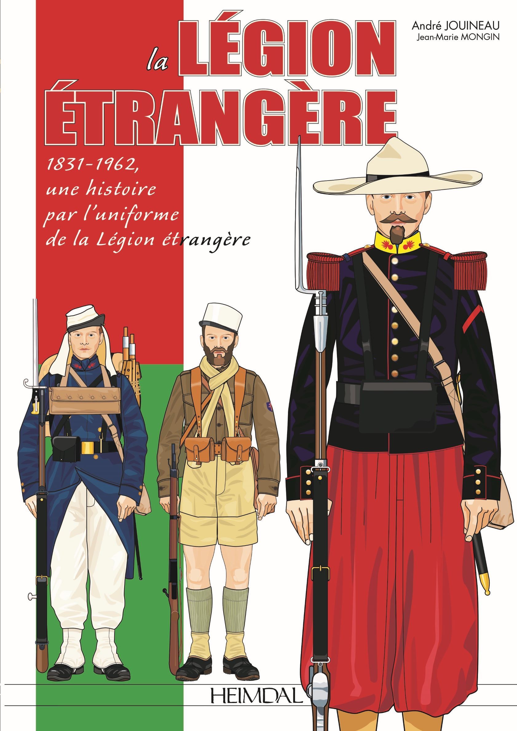 lA LEGION ETRANGERE_1831-1962, UNE HISTOIRE PAR L'UNIFORME DE LA LEGION ETRANGERE