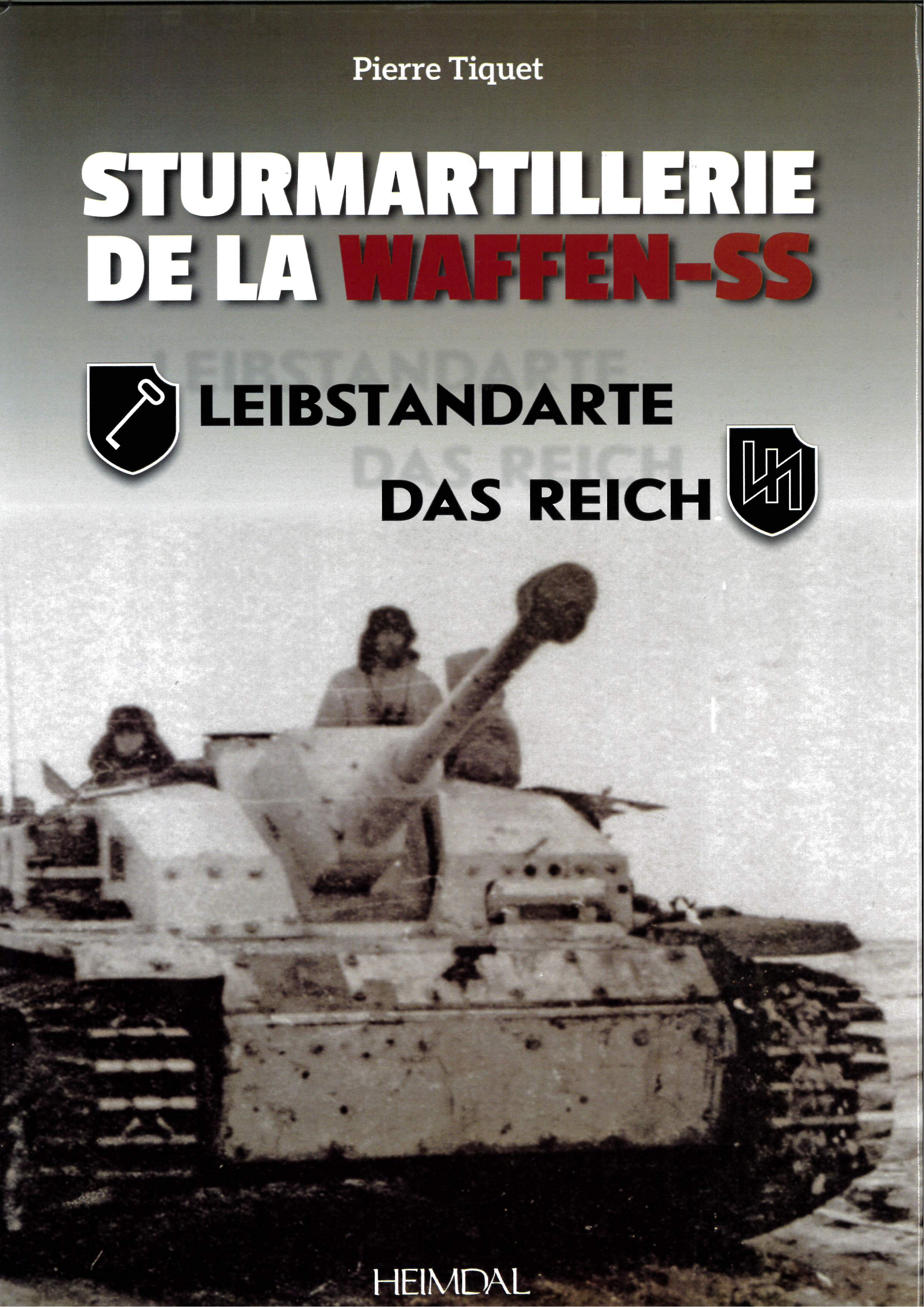 STURMARTILLERIE DE LA WAFFEN-SS TOME1_ LEIBSTANDARTE DAS REICH