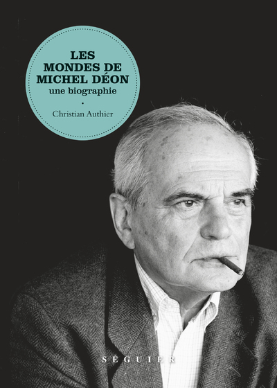 Les Mondes de Michel Déon - Une biographie
