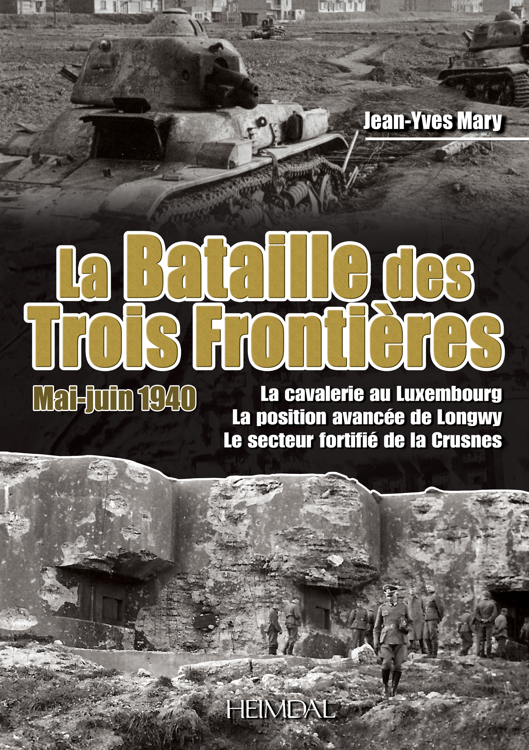 LA BATAILLE DES TROIS FRONTIERES - MAI JUIN 1940