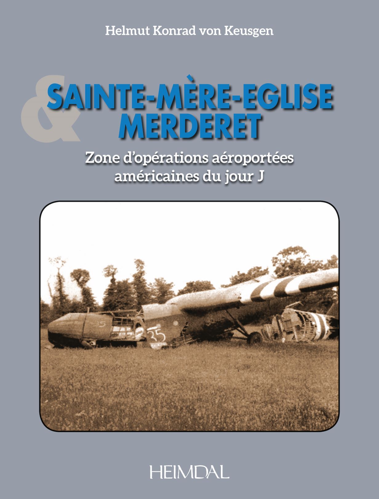 SAINTE-MERE-EGLISE & MERDERET _ ZONES D’OPÉRATIONS AÉROPORTÉES AMÉRICAINES DU JOUR J