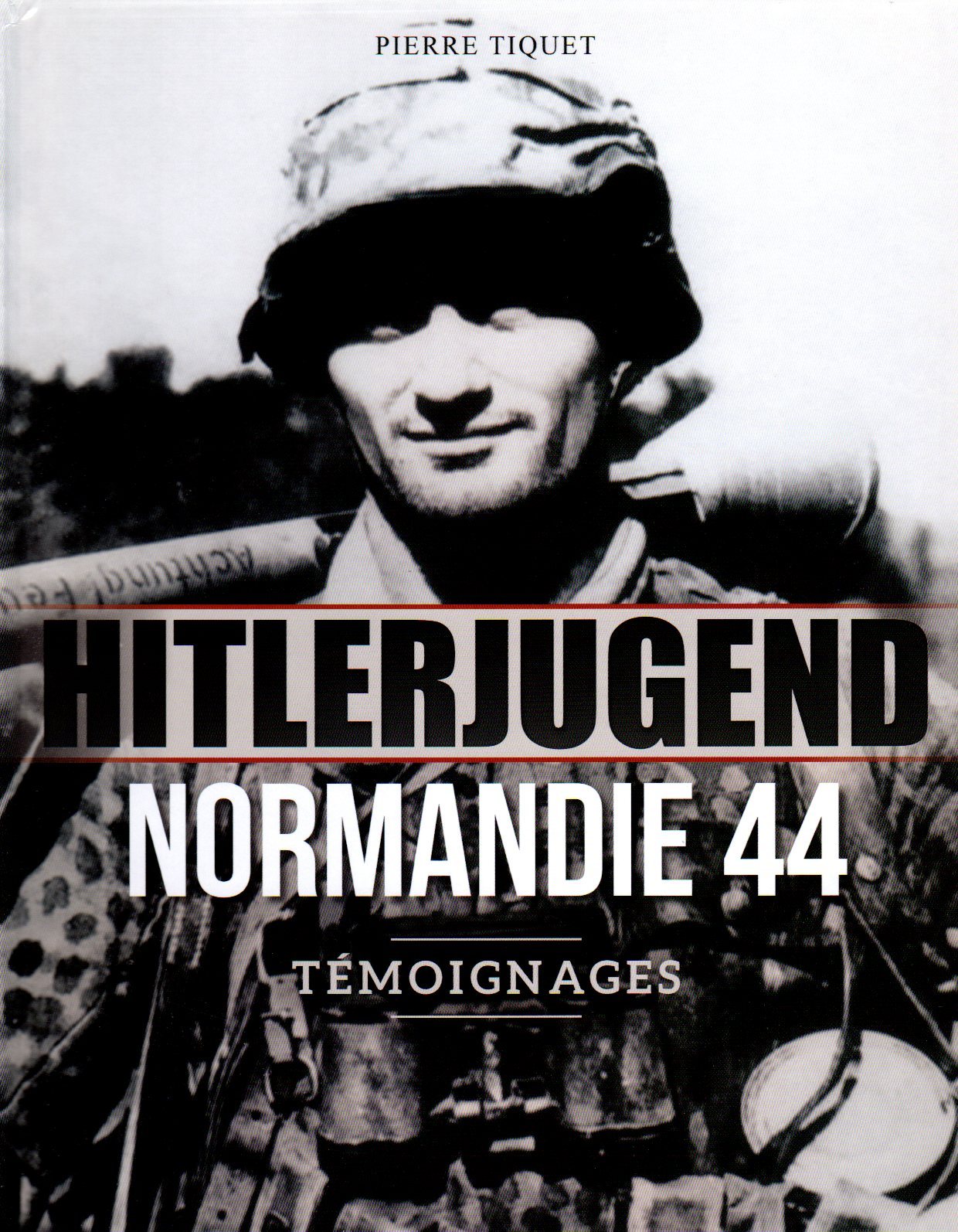 HITLERJUGEND - NORMANDIE 44 - TEMOIGNAGES