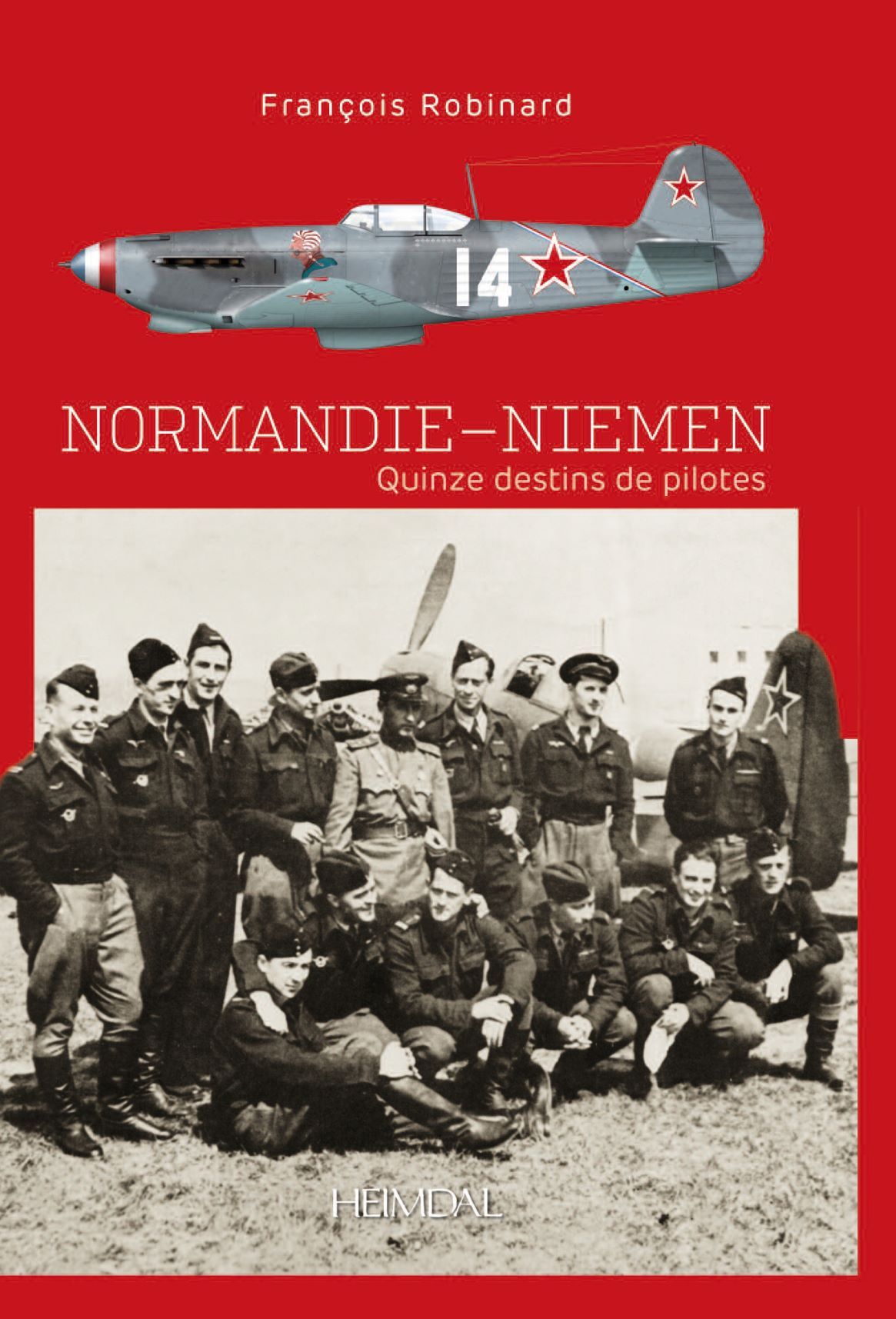 NORMANDIE-NIEMEN _ QUINZE DESTINS DE PILOTES