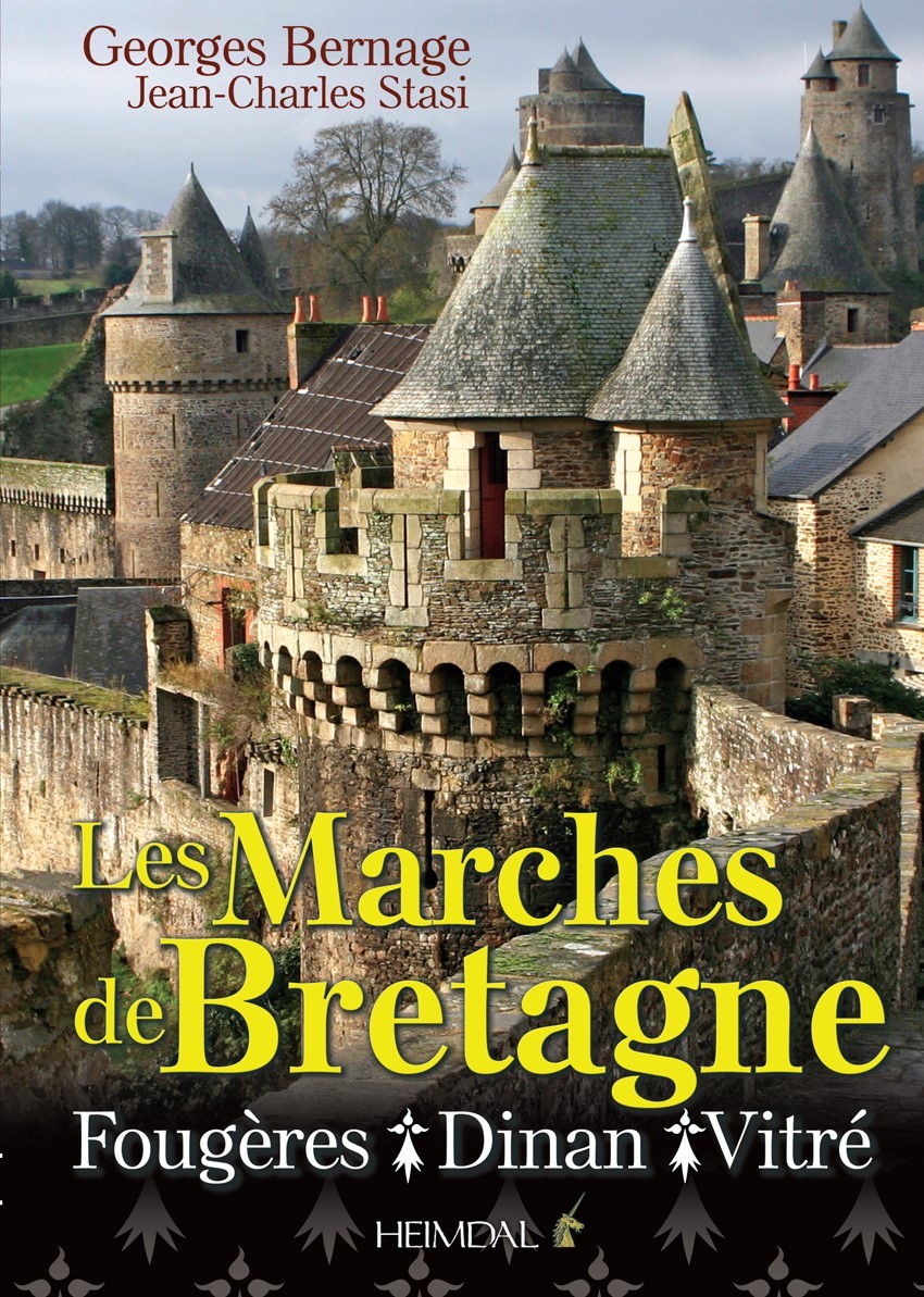 LES MARCHES DE BRETAGNE _ FOUGERES, DINAN, VITRE