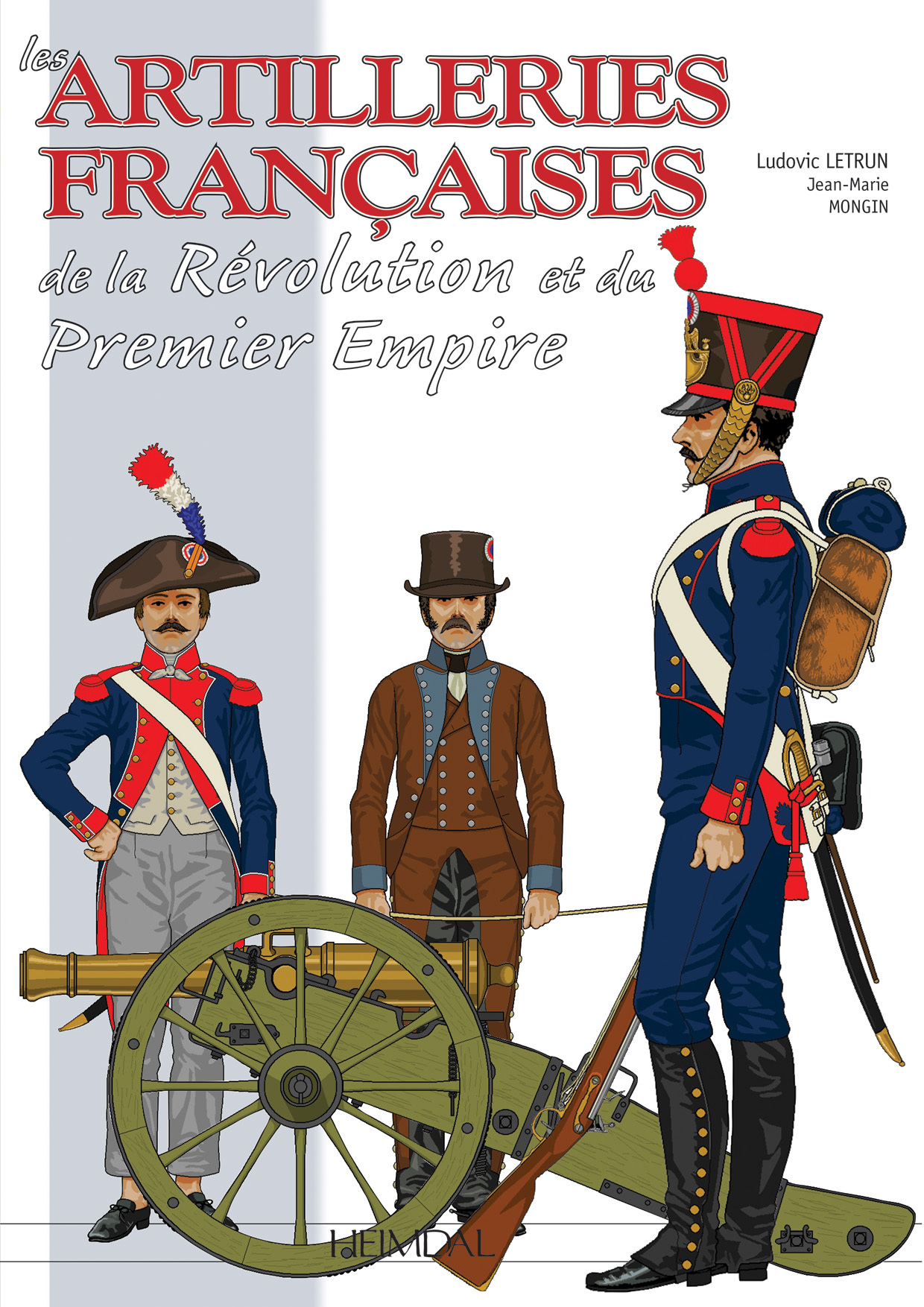 LES ARTILLERIES FRANÇAISES DE LA RÉVOLUTION ET DU PREMIER EMPIRE