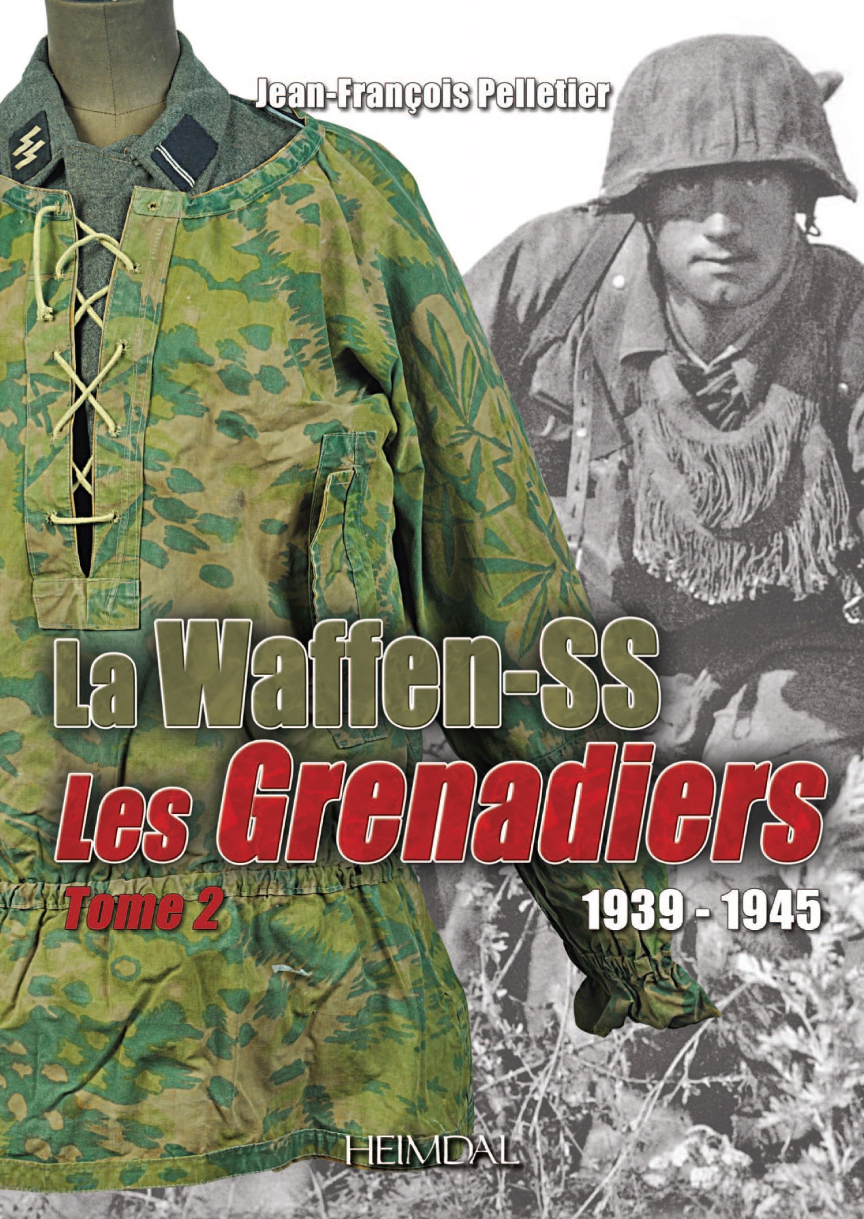 LA WAFFEN-SS LES GRENADIERS TOME 2 1939-1945