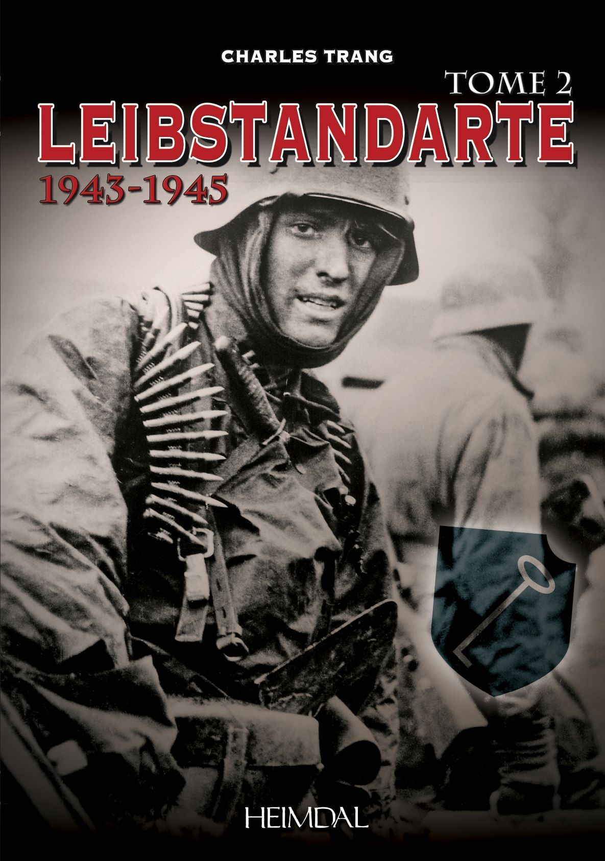 LEIBSTANDARTE 1943-1945 _ TOME2