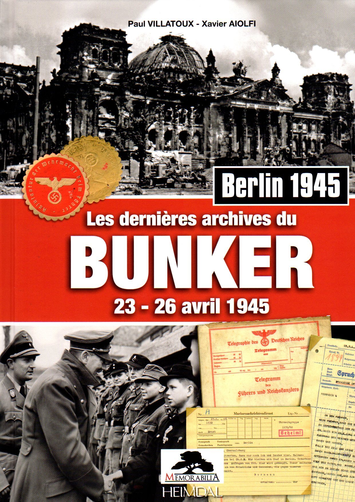 LES DERNIERES ARCHIVES DU BUNKER 23-26 AVRIL 1945 BERLIN 1945
