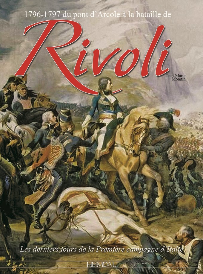 RIVOLI_1796-1797 DU PONT D'ARCOLE A LA BATAILLE DE RIVOLI