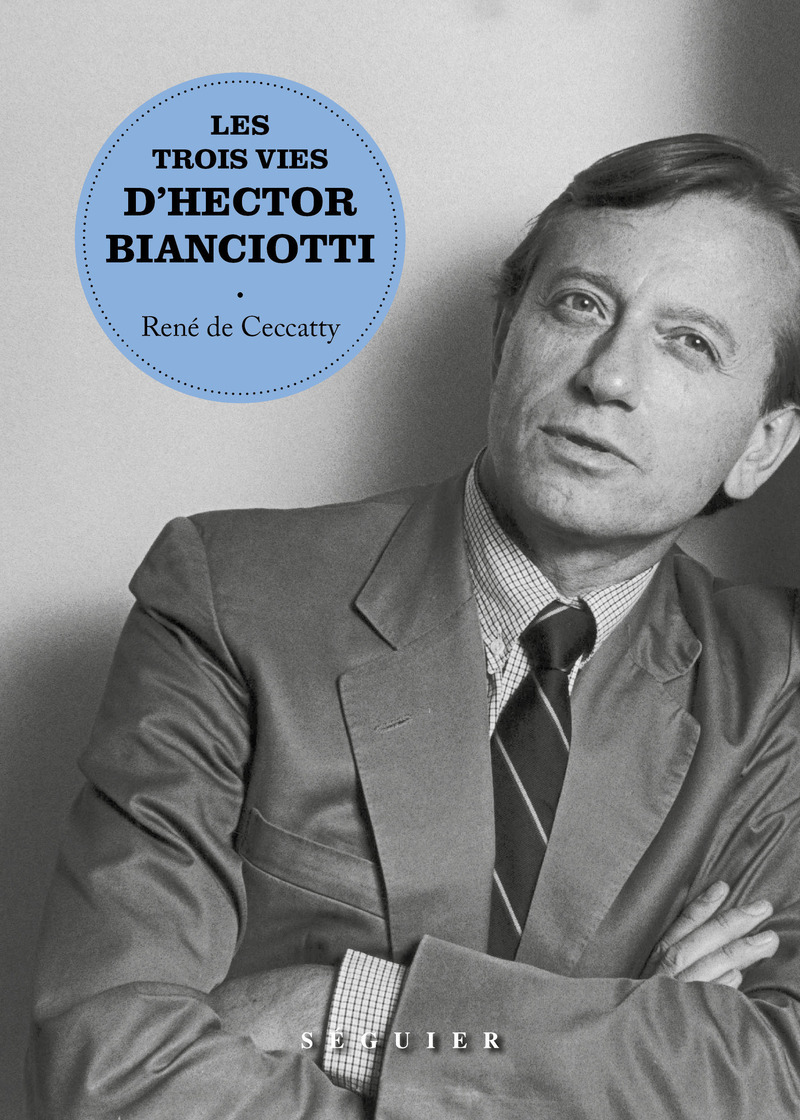 Les Trois Vies d'Hector Bianciotti