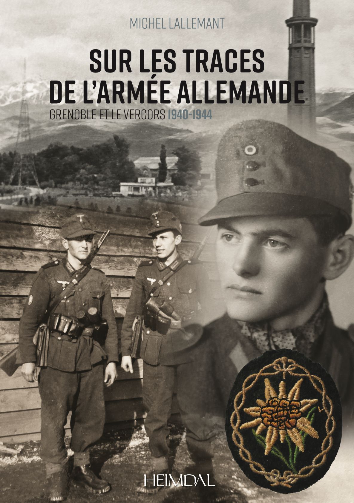 SUR LES TRACES DE L’ARMÉE ALLEMANDE