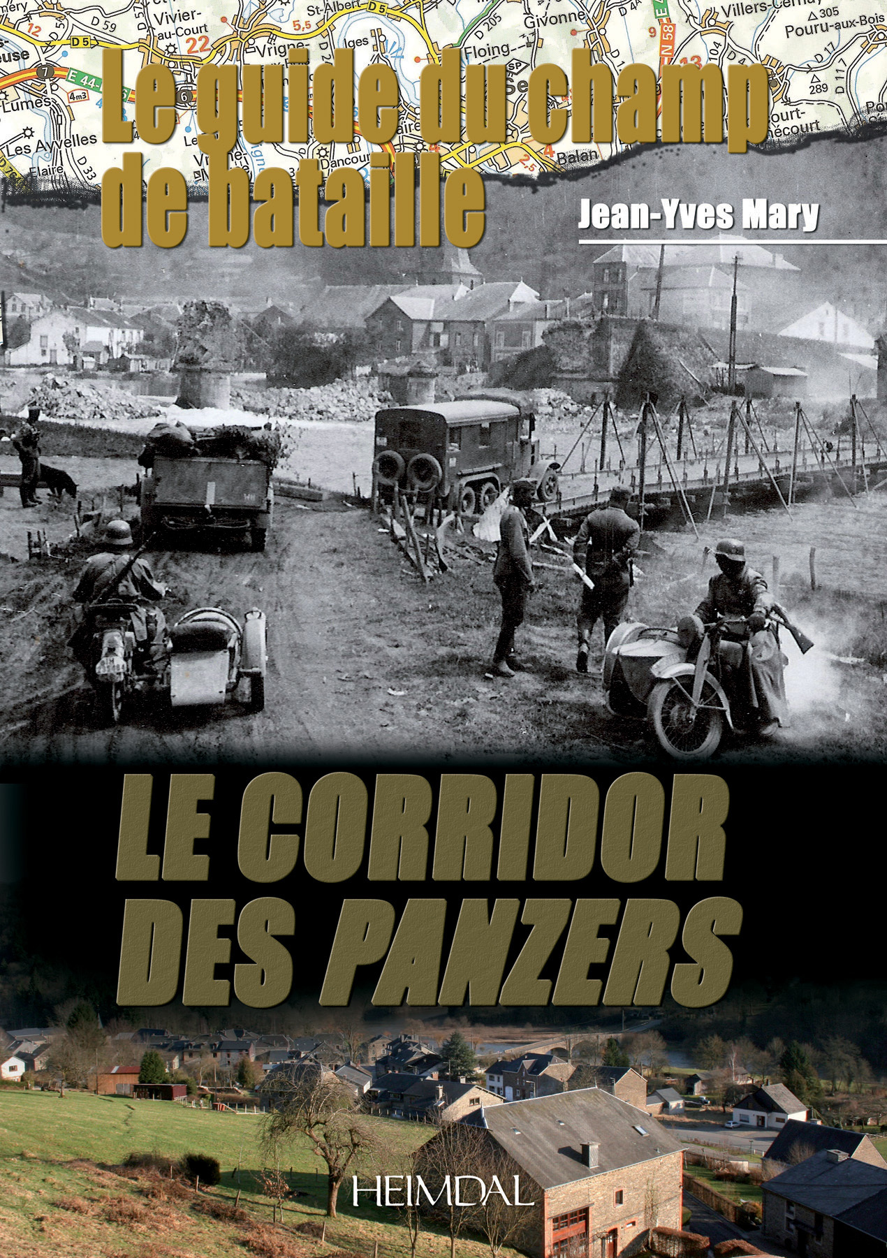 LE CORRIDOR DES PANZERS - LE GUIDE DU CHAMP DE BATAILLE