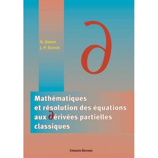MATHÉMATIQUES ET RÉSOLUTION DES EQUATIONS AUX DÉRIVÉES PARTIELLES CLASSIQUES
