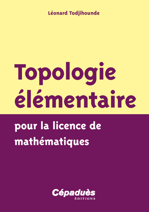 Topologie élémentaire pour la licence de mathématiques