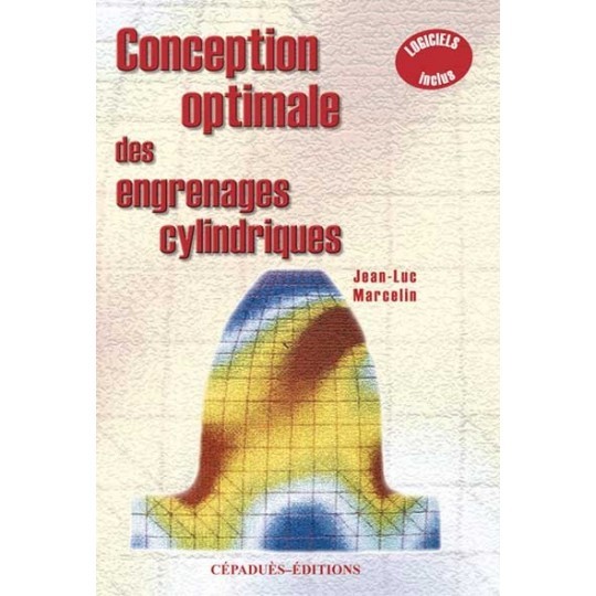 CONCEPTION OPTIMALE DES ENGRENAGES CYLINDRIQUES Marcelin J.-L. LIVRE