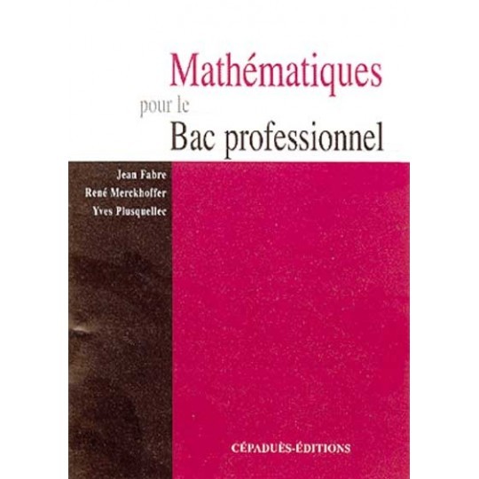 MATH. POUR LE BAC PROFESSIONNEL