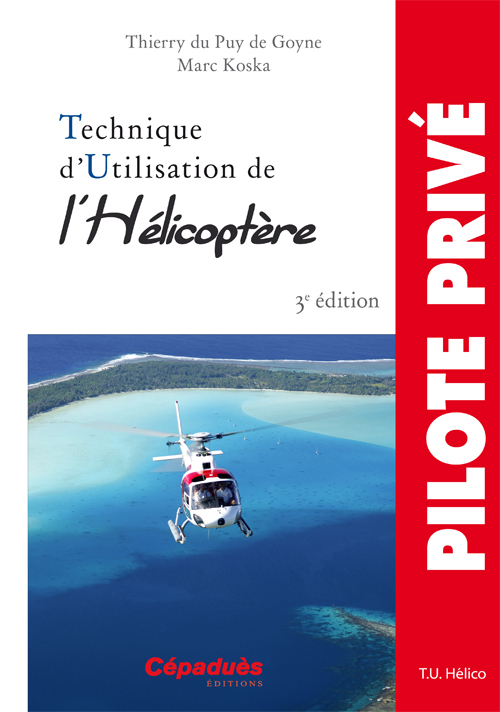 Technique d'Utilisation de L'Hélicoptère 3e édition