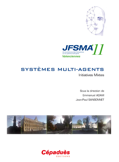 JFSMA'11 - Dix-neuvièmes journées francophones sur les systèmes multi-agents - Valenciennes 17-19 oc