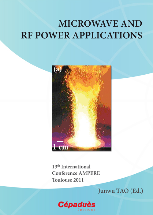 Microwave and RF power Applications - 13th  International Conference AMPERE –Toulouse 2011
