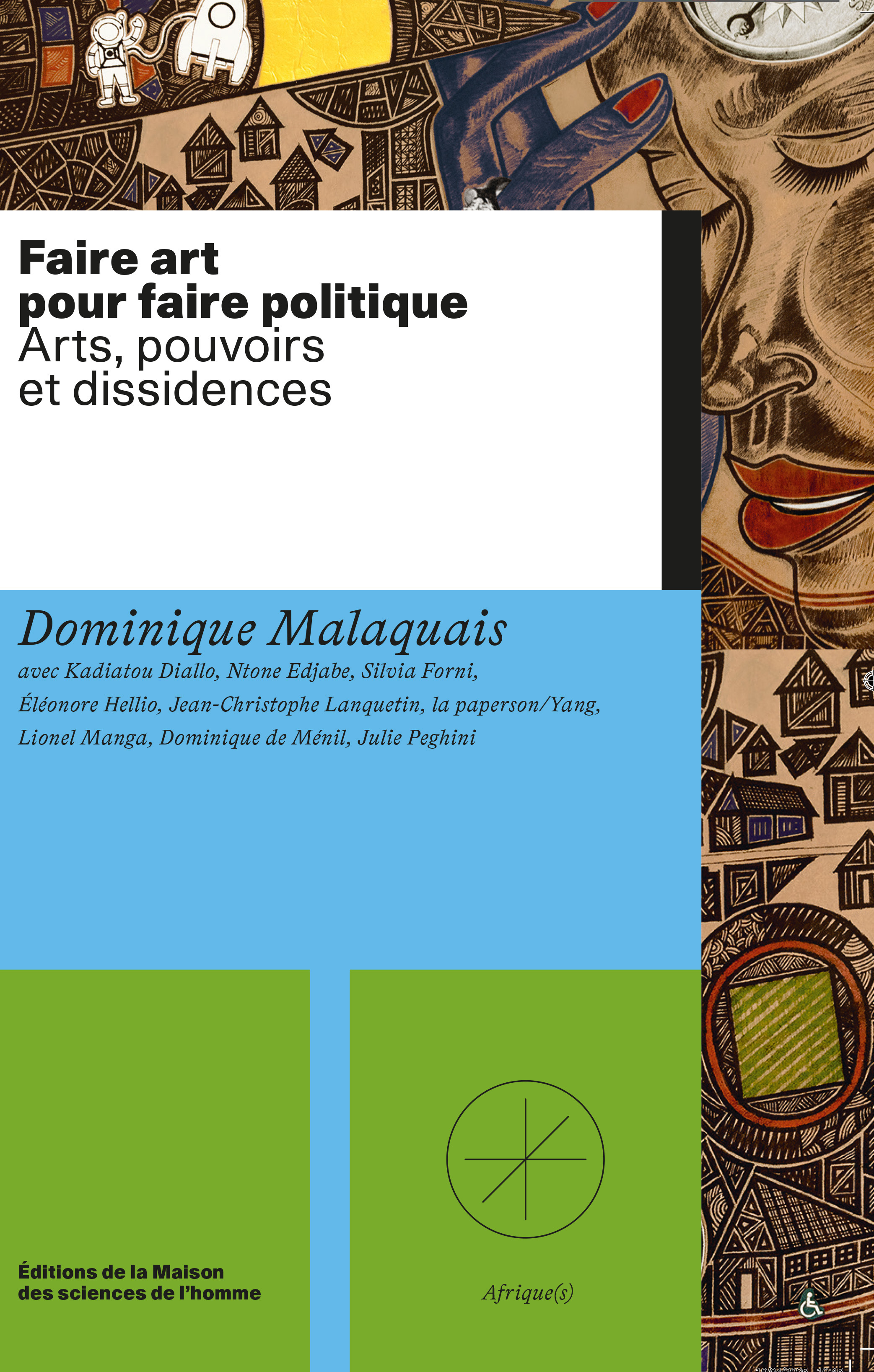 FAIRE ART POUR FAIRE POLITIQUE. ARTS, POUVOIRS ET DISSIDENCES