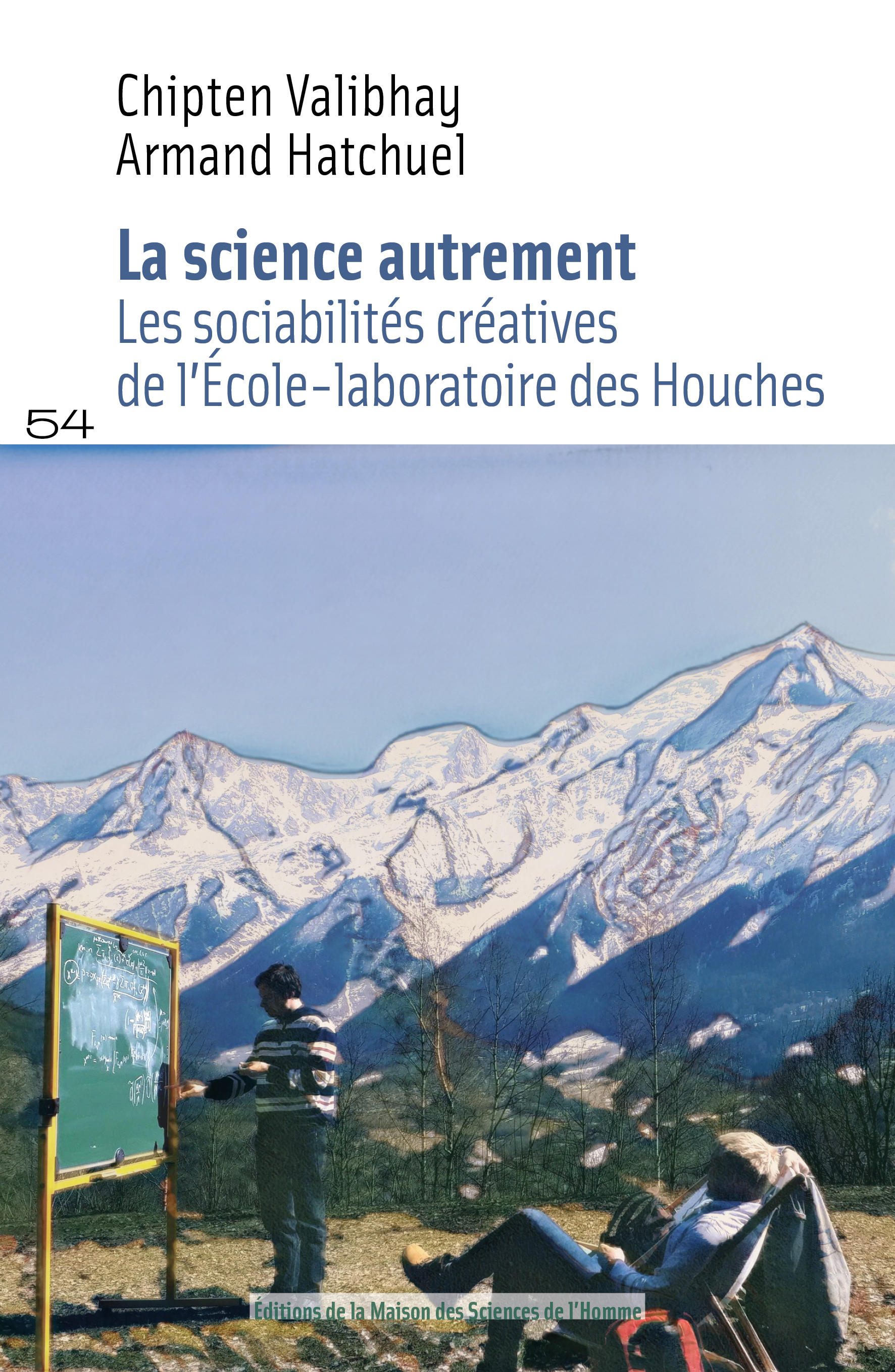 LA SCIENCE AUTREMENT. LES SOCIABILITES CREATIVES DE L'ECOLE-LABORATOIRE DES HOUCHES