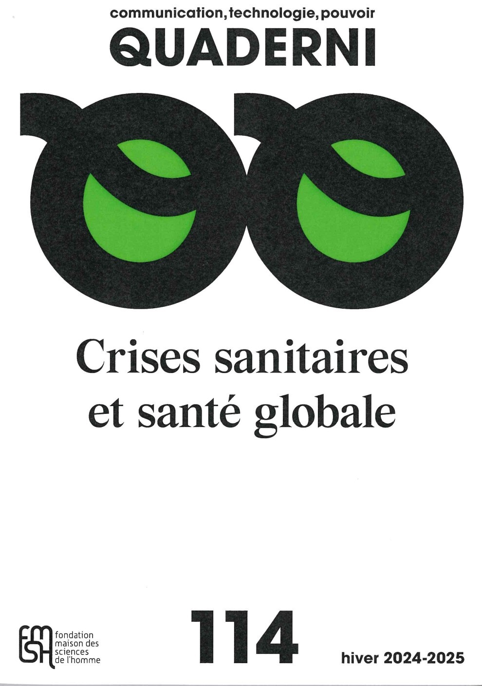 QUADERNI N 114, COMMUNICATION, TECHNOLOGIE, POUVOIR. CRISES SANITAIRES ET SANTE GLOBALE