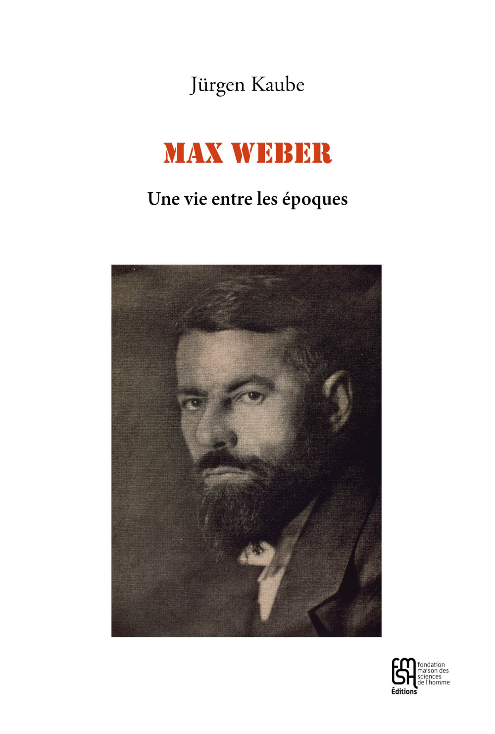 Max Weber - une vie entre les époques