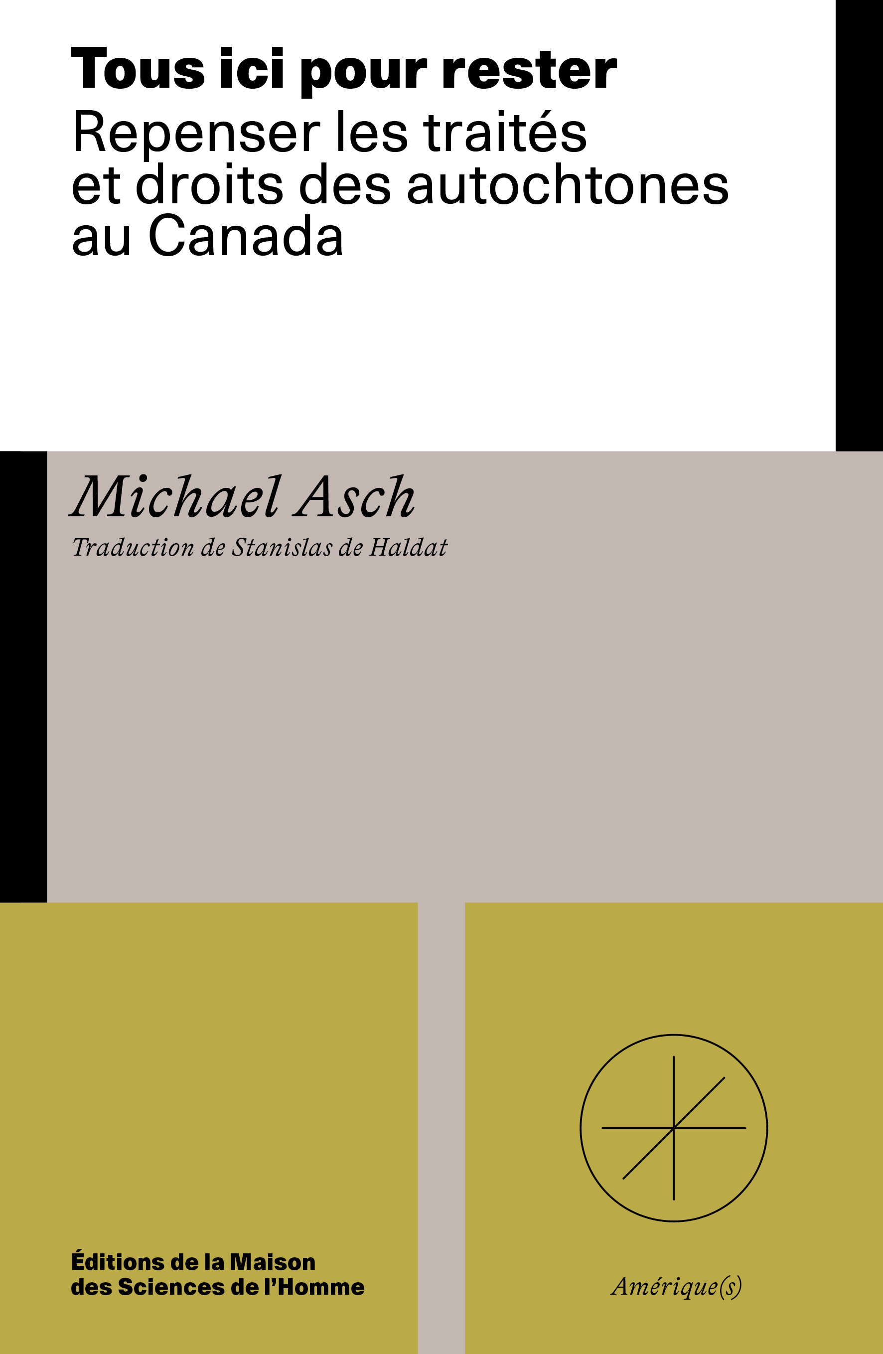 TOUS ICI POUR RESTER. REPENSER LES TRAITES ET DROITS DES AUTOCHTONES AU CANADA