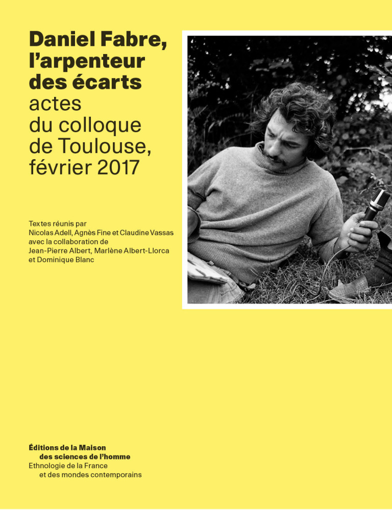 Daniel Fabre, l'arpenteur des écarts - actes du Colloque de Toulouse, février 2017