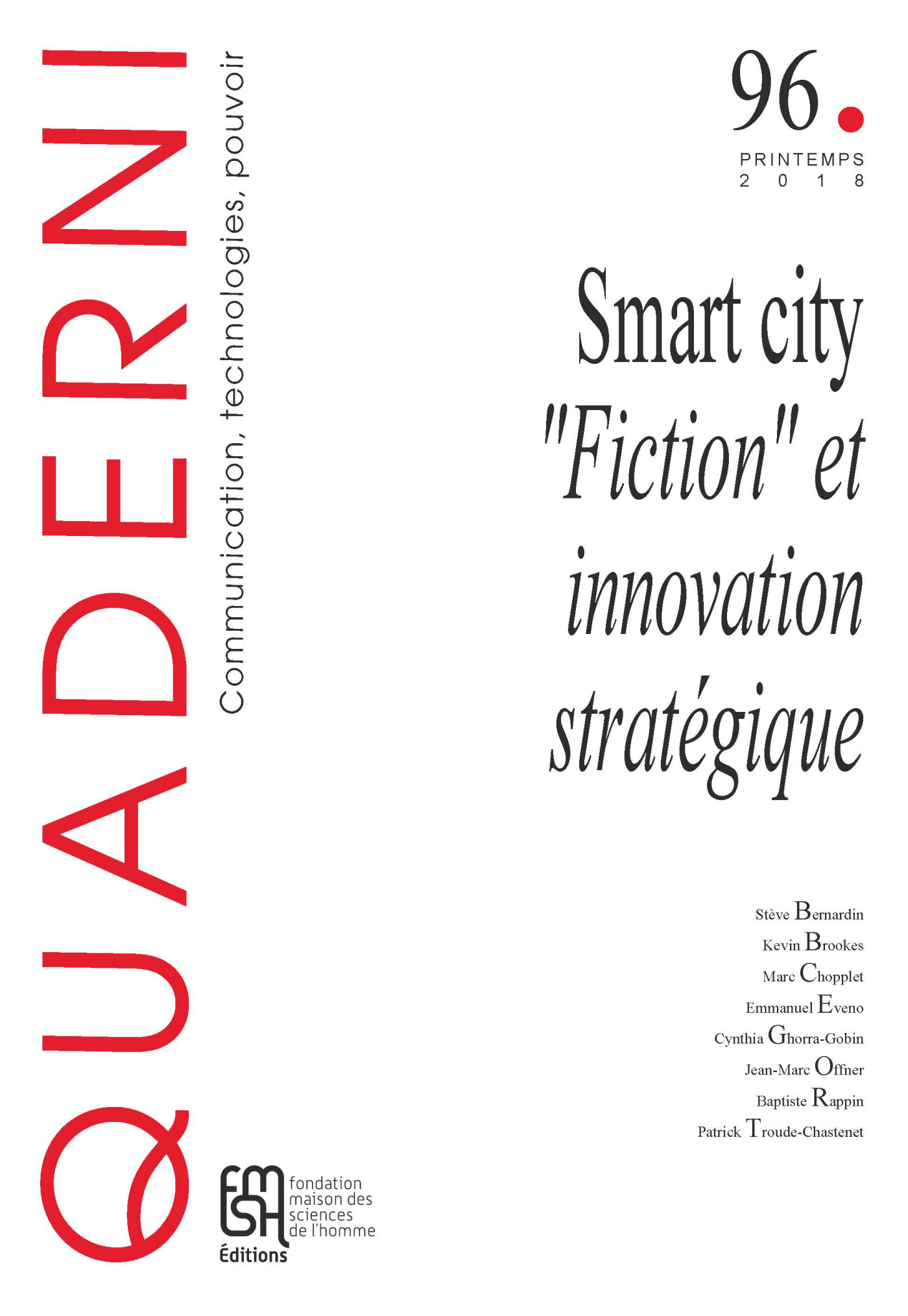 QUADERNI, N  96/PRINTEMPS 2018. SMART CITY : "FICTION" ET INNOVATION STRATEGIQUE