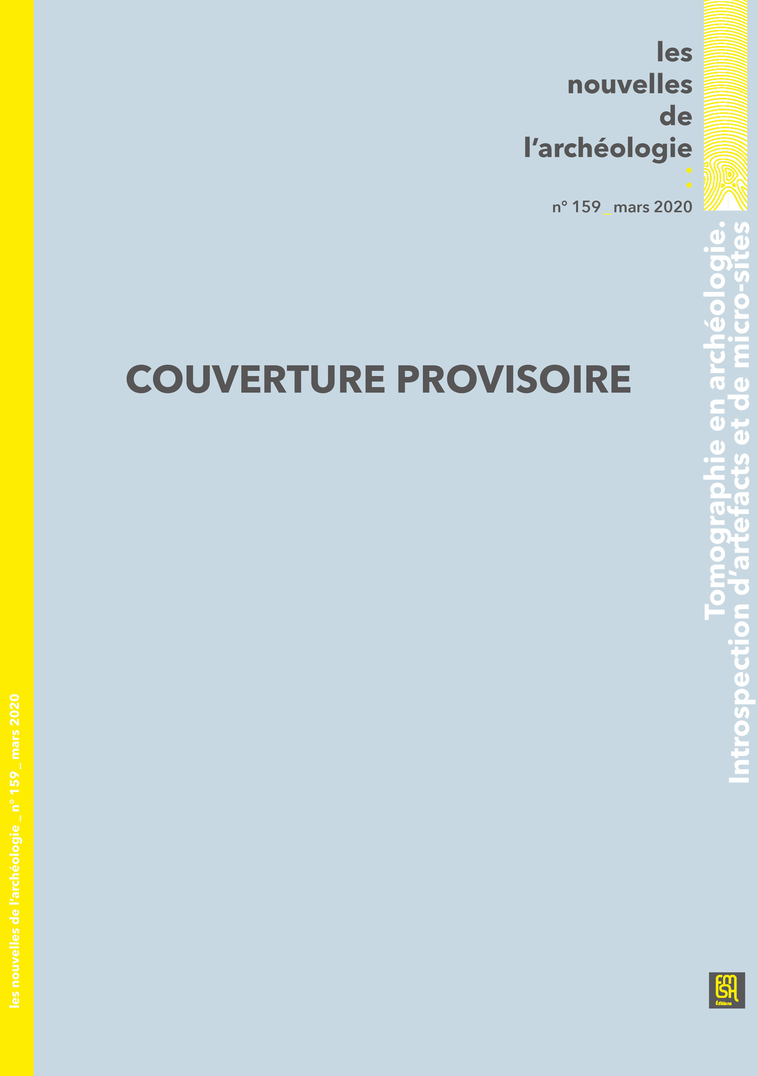 LES NOUVELLES DE L'ARCHEOLOGIE, N  159, MARS 2020. TOMOGRAPHIE EN ARC HEOLOGIE. INTROSPECTION D'ARTE