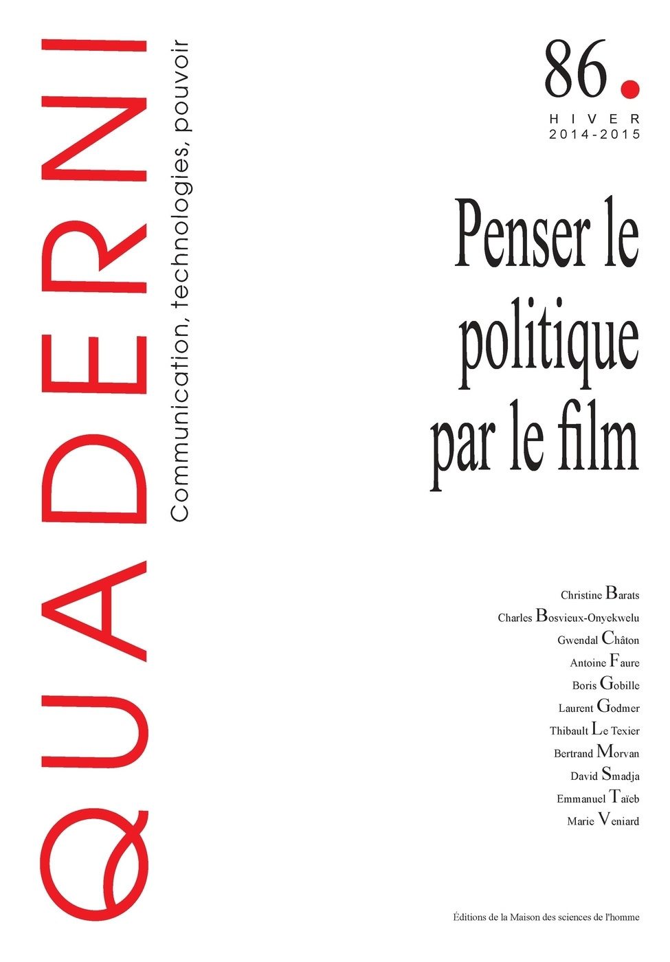 QUADERNI N  86/HIVER 2014-2015. PENSER LE POLITIQUE PAR LE FILM