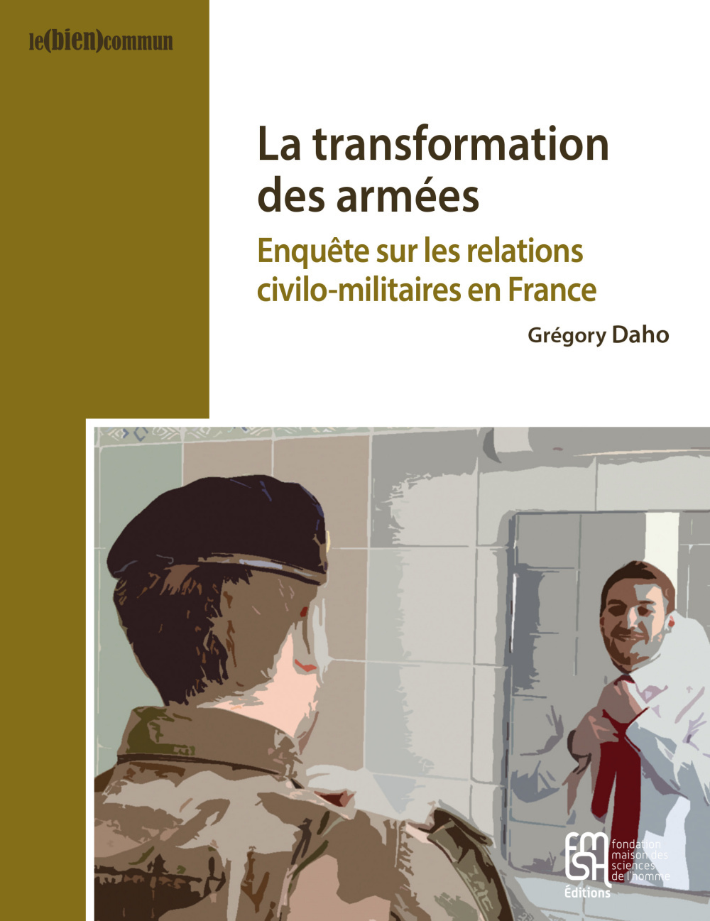 La transformation des armées - enquête sur les relations civilo-militaires en France