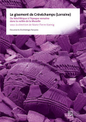 Le gisement de Crévéchamps, Lorraine - du Néolitihique à l'époque romaine dans la vallée de la Moselle