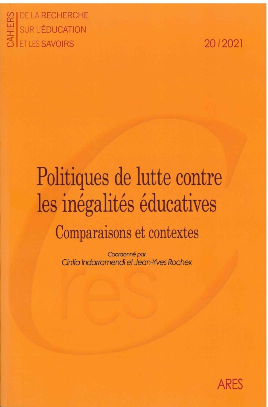 CAHIERS DE LA RECHERCHE SUR L'EDUCATION ET LES SAVOIRS 20/2021. POLITIQUES DE LUTTE CONTRE LES INEGA