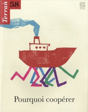 TERRAIN, N 58/MARS 2012. POURQUOI COOPERER