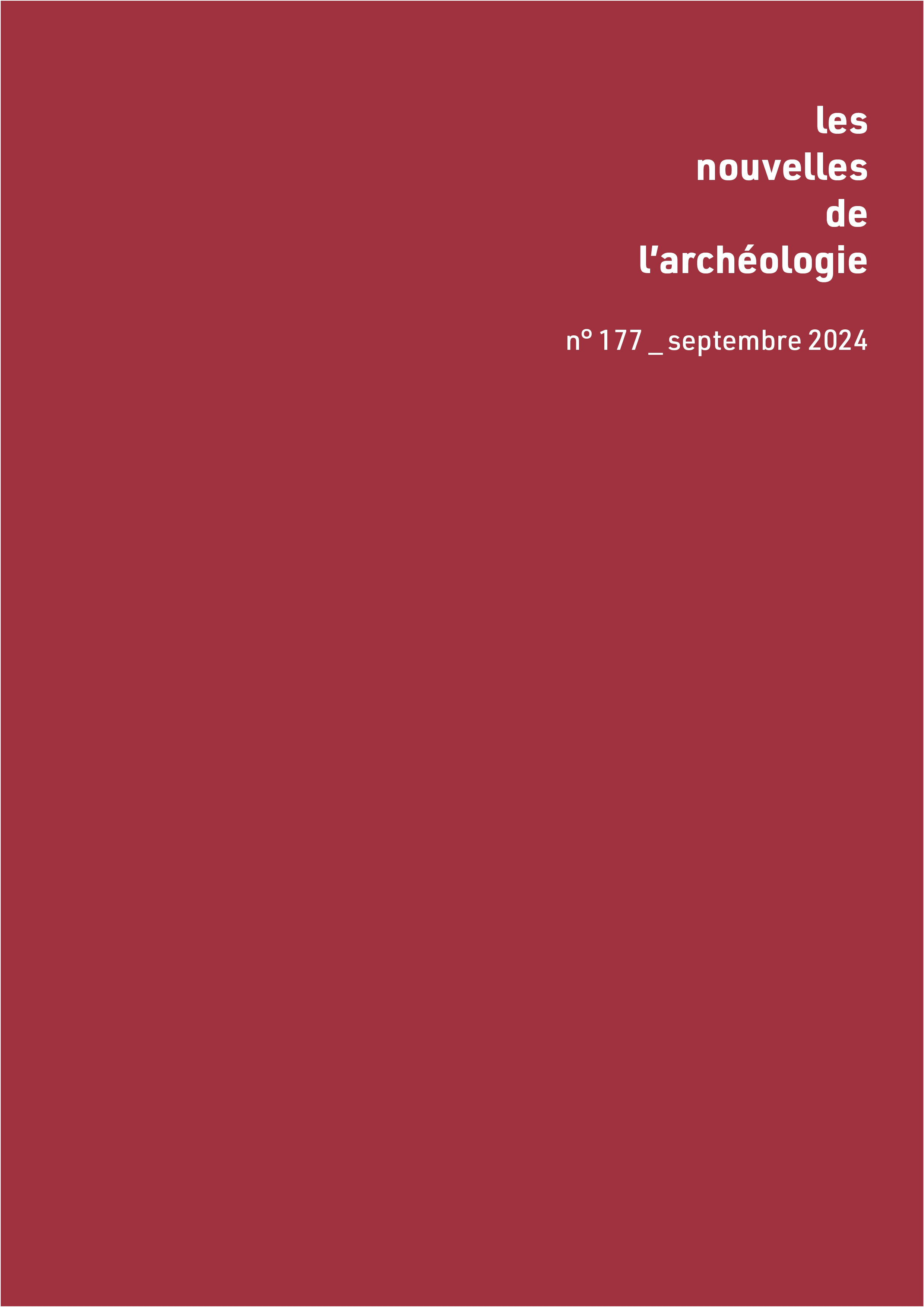 LES NOUVELLES DE L'ARCHEOLOGIE 177, SEPT. 2024. RESSOURCES NATURELLES DEPUIS LA PREHISTOIRE